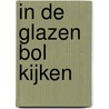 In de glazen bol kijken by Unknown