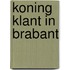 Koning Klant in Brabant