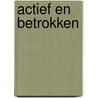 Actief en betrokken by J. Smets