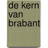 De kern van Brabant door K. Nauta