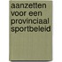 Aanzetten voor een provinciaal sportbeleid