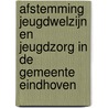 Afstemming jeugdwelzijn en jeugdzorg in de gemeente Eindhoven by A. van de Wakker