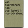 Van buurtbeheer naar buurtbeleid in Noord-Brabant door E. Canjels