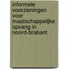 Informele voorzieningen voor maatschappelijke opvang in Noord-Brabant by P. van Daal