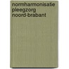 Normharmonisatie pleegzorg Noord-Brabant by A. van de Wakker