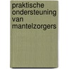 Praktische ondersteuning van mantelzorgers door Sj. Cox