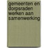 Gemeenten en dorpsraden werken aan samenwerking