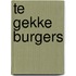 Te gekke burgers