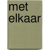 Met elkaar door P. van Daal