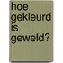 Hoe gekleurd is geweld?