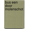 Bus een door molenschot door Weenen