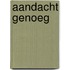 Aandacht genoeg