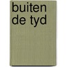 Buiten de tyd door Mertens