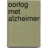 Oorlog met Alzheimer by M. van Tijn