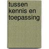 Tussen kennis en toepassing door H. Langeveld