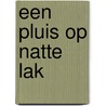 Een pluis op natte lak door M. van Mooff