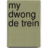 My dwong de trein door Membrecht