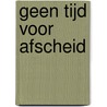 Geen tijd voor afscheid by B. Davidson