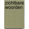 Zichtbare woorden door D. Brouwers