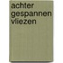 Achter gespannen vliezen