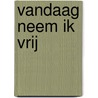 Vandaag neem ik vrij door Holleman