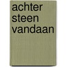 Achter steen vandaan by Modderman