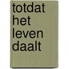 Totdat het leven daalt by Membrecht