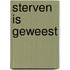 Sterven is geweest