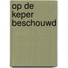 Op de keper beschouwd door Velema