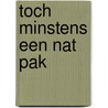 Toch minstens een nat pak door Hattum