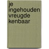 Je ingehouden vreugde kenbaar by Donck