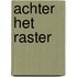 Achter het raster