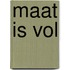 Maat is vol