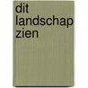 Dit landschap zien door Schooten