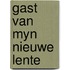 Gast van myn nieuwe lente
