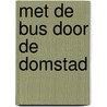Met de bus door de domstad door J.H. te Velthuis