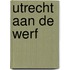 Utrecht aan de werf