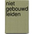 Niet gebouwd Leiden