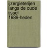 IJzergieterijen langs de Oude IJssel 1689-heden door Jorgen Smit