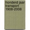 Honderd jaar transport 1908-2008 door T. Maas