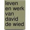 Leven en werk van David de Wied door R. Vermeij