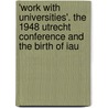 'Work with Universities'. The 1948 Utrecht conference and the birth of IAU by L. Dorsman