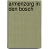 Armenzorg in Den Bosch by Ton Kappelhof