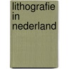 Lithografie in Nederland door Heybroek