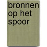 Bronnen op het spoor door Willem van den Broeke