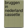 Bruggen in Nederland Cassette by J. Oosterhoff