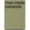 Man-made Lowlands by Van Der (ed.) Ven