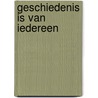 Geschiedenis is van iedereen door K. Ribbens