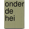 Onder de hei by F.D. Zeiler