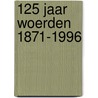 125 jaar Woerden 1871-1996 door A. de Bruin